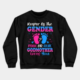 Keeper Of The Gender Pink Or Blue God Mother Loves You Revea Crewneck Sweatshirt